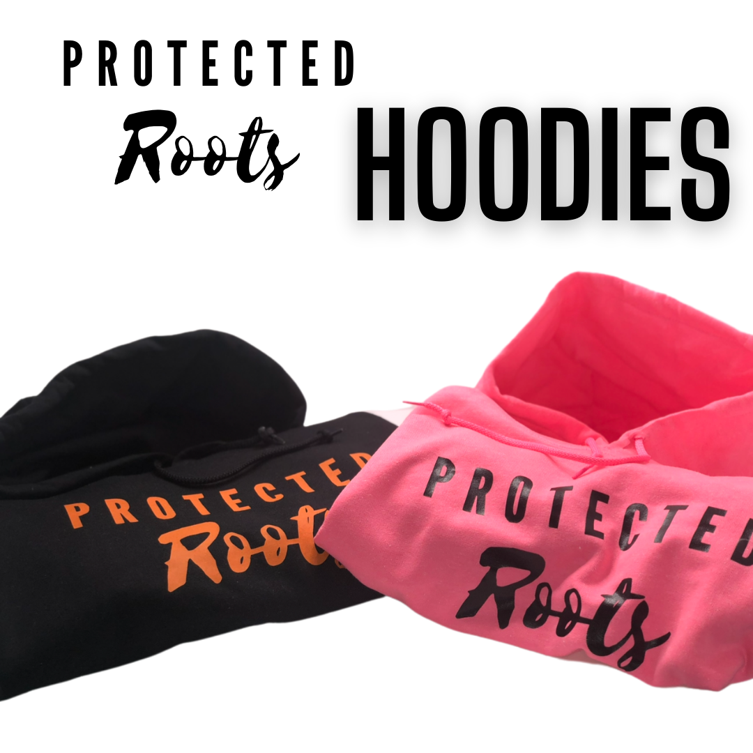 Protected Roots Hoodies